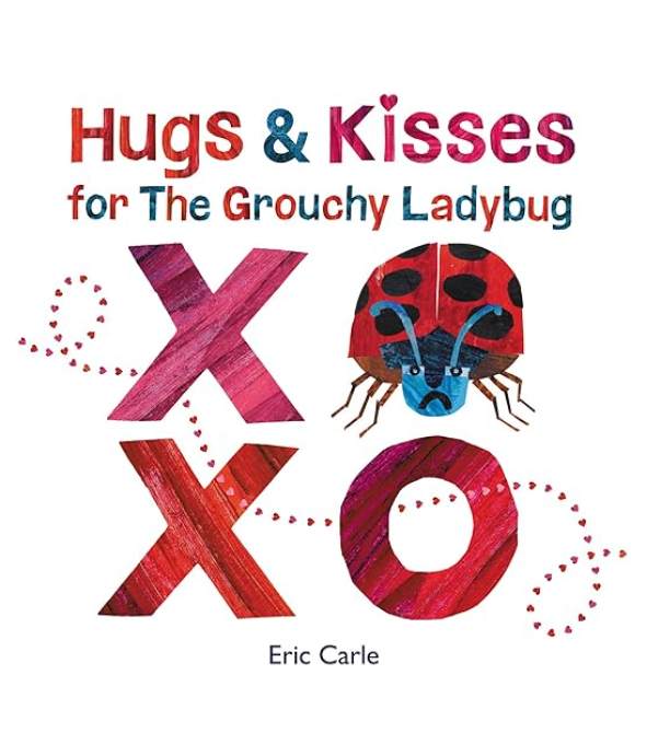 Hugs & Kisses for The Grouchy Ladybug