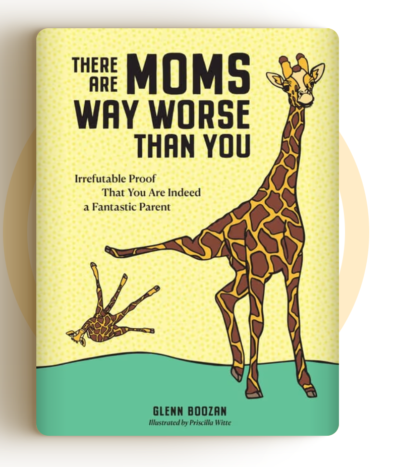 There Are Moms Way Worse Than You