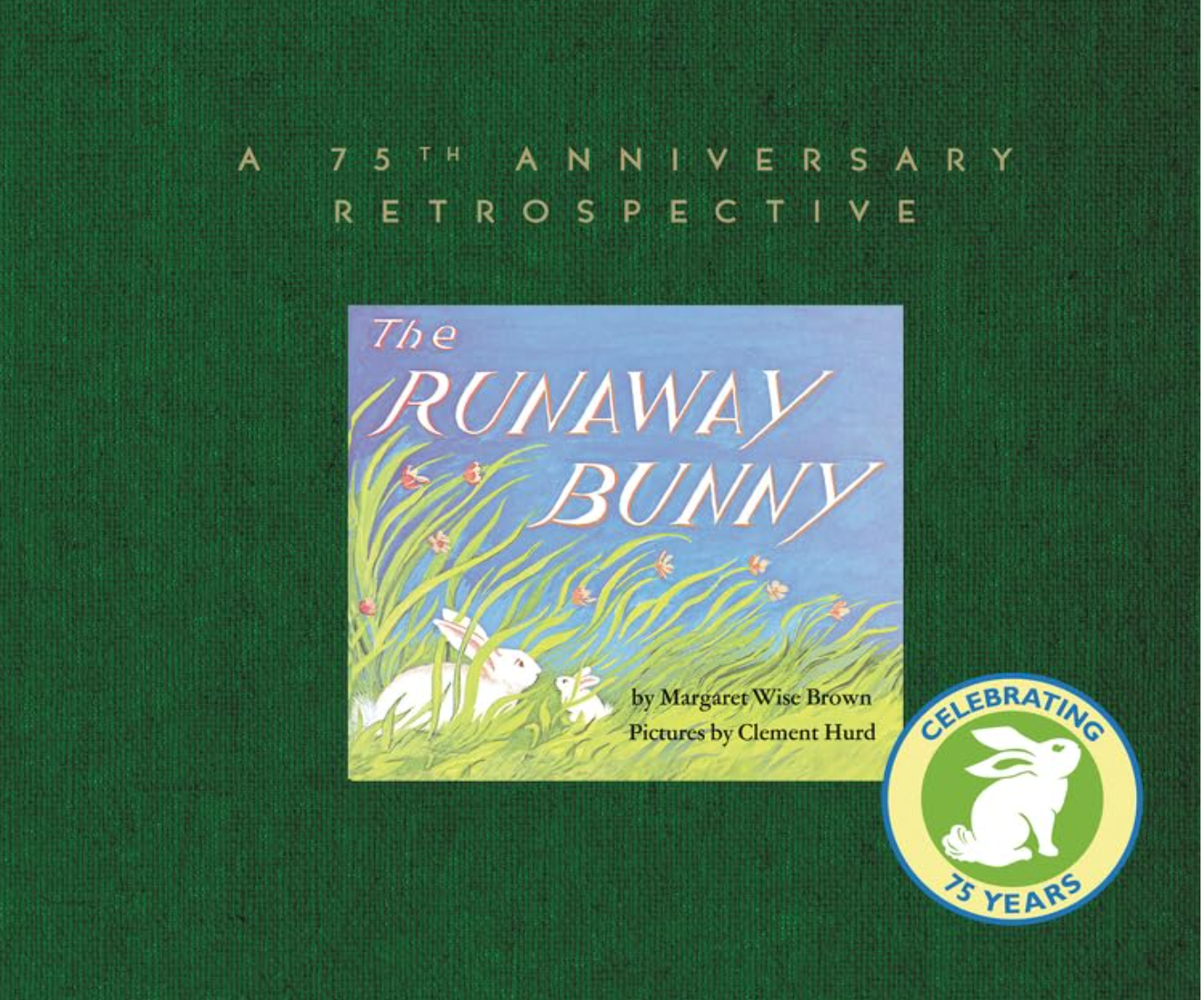 The Runaway Bunny: A 75th Anniversary Retrospective