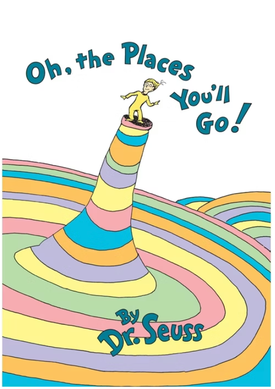 Oh, The Places You'll Go!