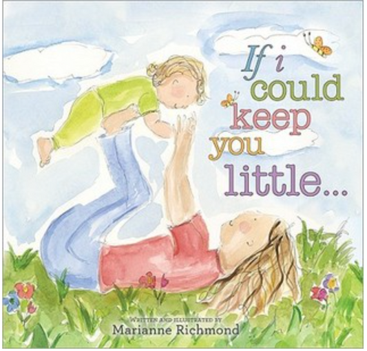 If I Could Keep You Little Board Book