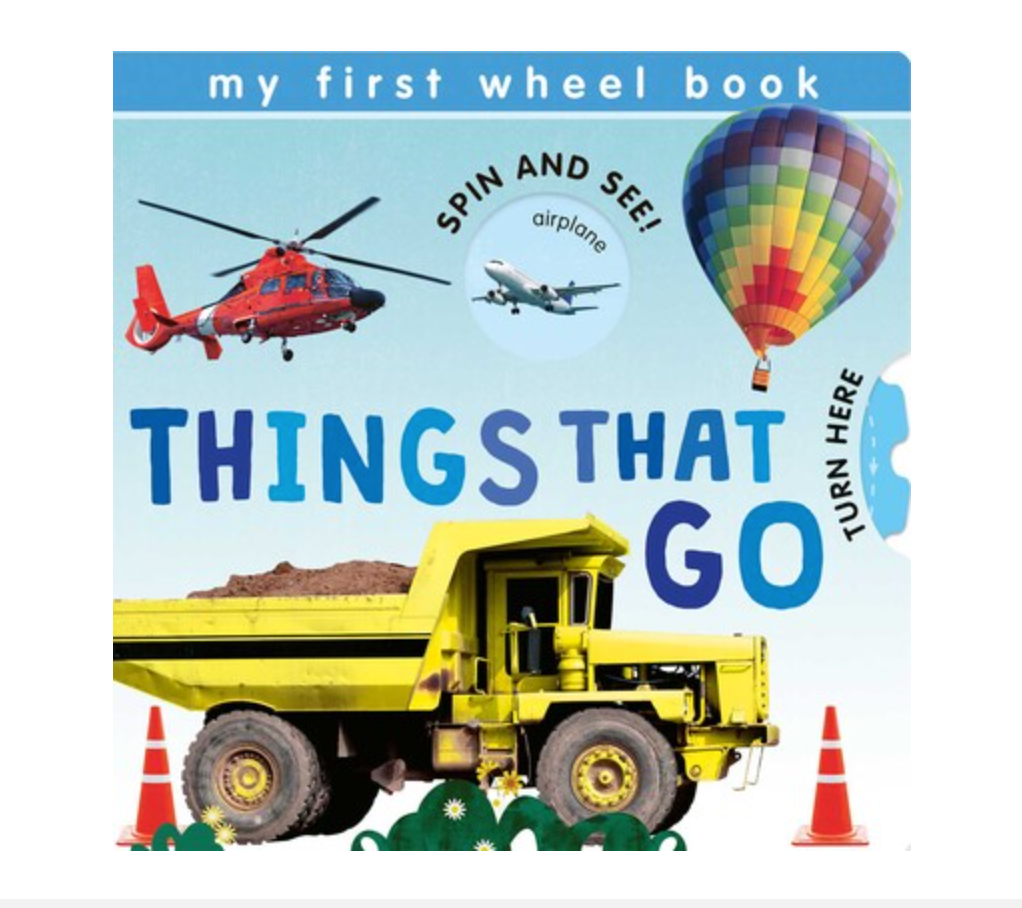 Things That Go - My First Wheels Book